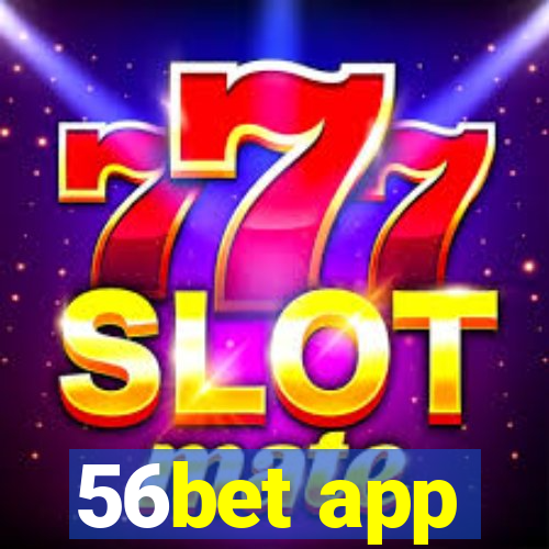 56bet app